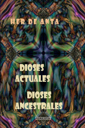 Dioses Actuales, Dioses Ancestrales: (poemario ilustrado)