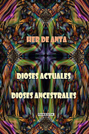 Dioses actuales, dioses ancestrales: Poemario ilustrado. Tercera edición ampliada