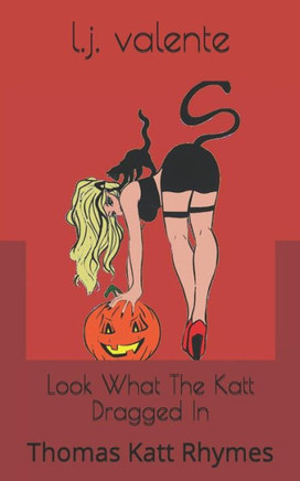 Look What The Katt Dragged In : Thomas Katt Rhymes