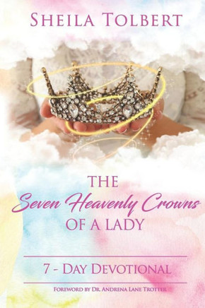 The Seven Heavenly Crowns Of A Lady : 7 - Day Devotional