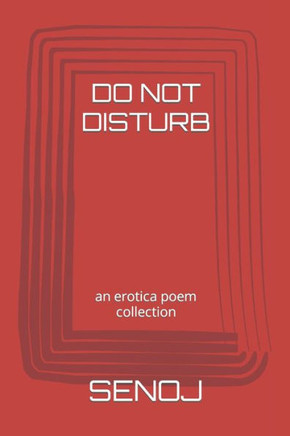 Do Not Disturb: an erotica poem collection