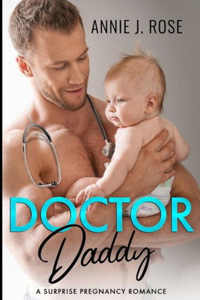 Doctor Daddy: A Surprise Pregnancy Romance