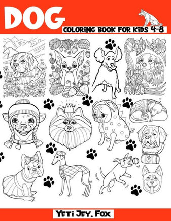 Dog coloring book for kids 4-8: Dogs and puppies coloring book for kids. A beautiful coloring book with fantastic dog designs