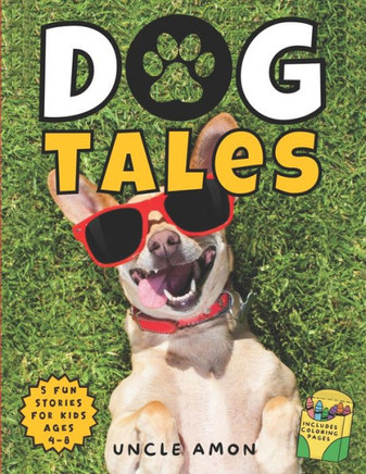Dog Tales: Laugh-Out-Loud Dog Stories for Kids Includes Dog Coloring Pages for Kids