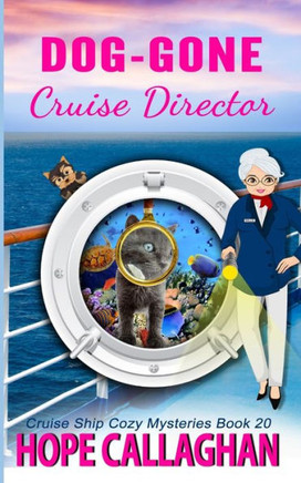 Dog-Gone Cruise Director: A Cruise Ship Mystery