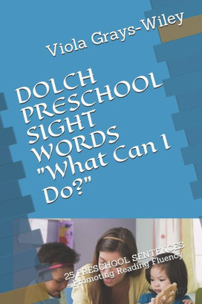 DOLCH PRESCHOOL SIGHT WORDS What Can I Do?: 25 PRESCHOOL SENTENCES - Promoting Reading Fluency