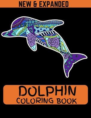 Dolphin Coloring Book (New & Expanded): 38 different design and 8.5*11 size book for kids and girls
