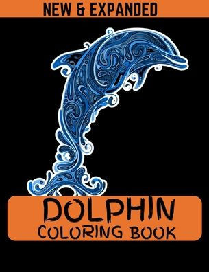 Dolphin Coloring Book (New & Expanded): 38 different design and 8.5*11 size book for kids boys and girls