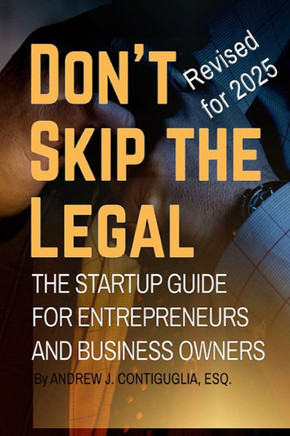 Don't Skip the Legal: The Startup Guide for Entrepreneurs and Business Owners