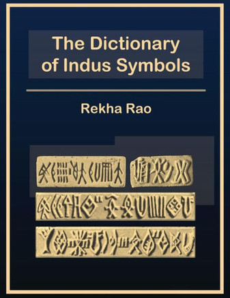 The Dictionary Of Indus Symbols