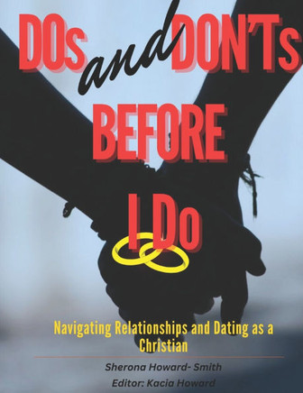 Dos and Don'ts Before I Do: Navigating Relationships and Dating as a Christian
