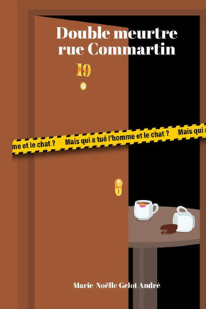 Double Meurtre Rue Commartin: Mais Qui a Tue l'Homme Et Le Chat?
