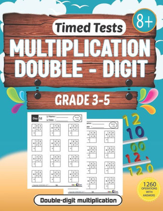 Double-digit timed tests: multiplication: multiplication Practice Book for Digits Grades 3-5 / Tables 0 - 12 / Math Drills / 105 Practice Pages
