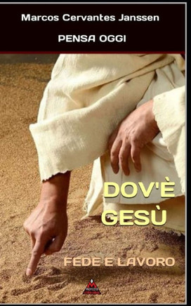 DOV'È GESÙ (italeano): Fede E Lavoro