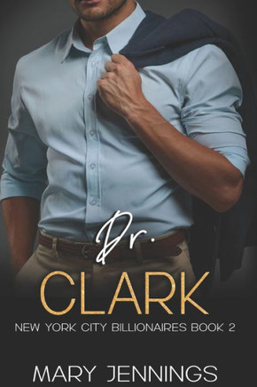 Dr. Clark: New York City Billionaires Book 2