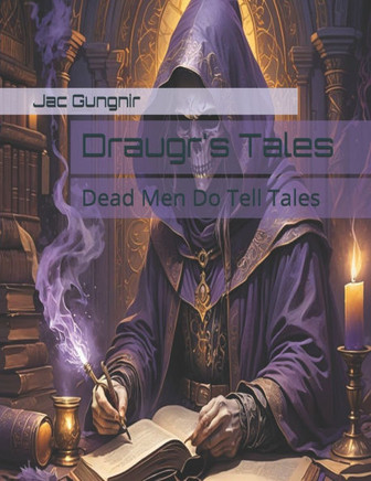 Draugr's Tales: Dead Men Do Tell Tales