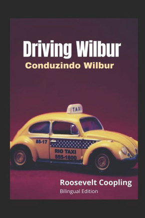 Driving Wilbur (Bilingual Edition English/Portuguese): Conduzindo Wilbur (Edição Bilíngue Inglês/Português)