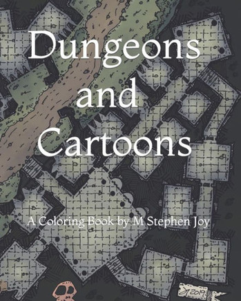 Dungeons & Cartoons: Coloring Book by M Stephen Joy