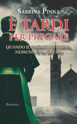 È tardi per pregare: Quando il passato ritorna, nessuno è al sicuro È tardi per pregare: Quando il passato ritorna, nessuno è al sicuro