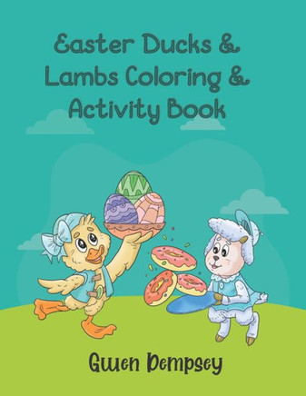 Easter Ducks & Lambs Coloring & Activity Book