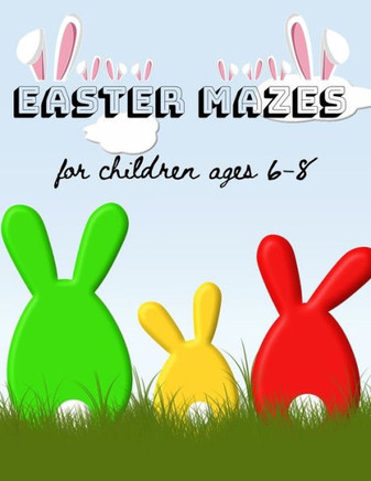 Easter Mazes: big sized mazes for children ages 6-8