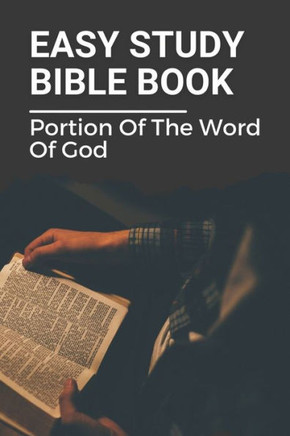 Easy Study Bible Book: Portion Of The Word Of God: Truth Of Greatly Enhanced Bible