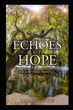 Echoes of Hope: Willow Tree Trilogy Book Two