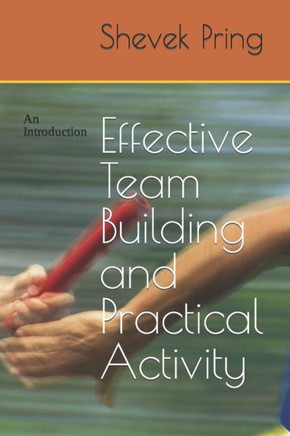 Effective Team Building and Practical Activity: An Introduction