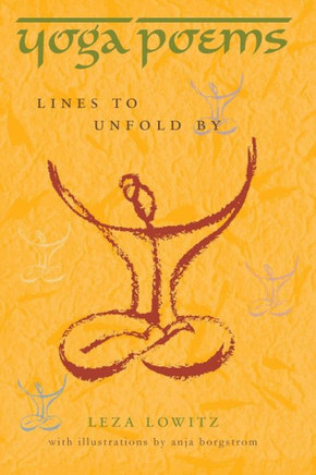 Yoga Poems : Lines To Unfold By