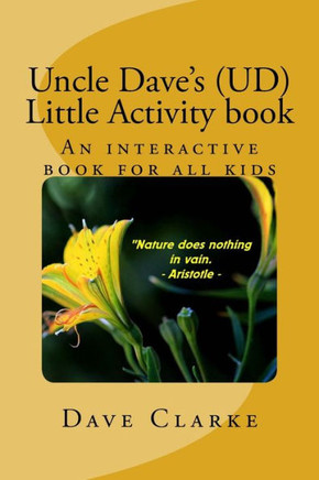Uncle Dave'S (Ud) Little Activity Book : An Interactive Book For All Kids