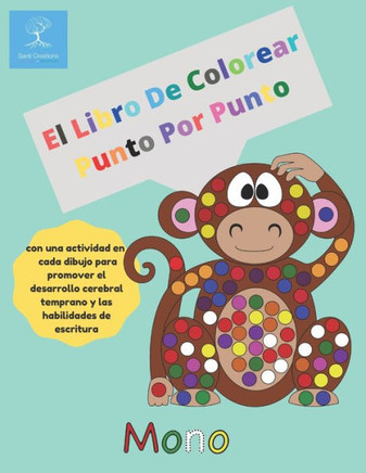 El Libro de Colorear Punto por Punto: Un libro de colorear para niños entre 3-5 años