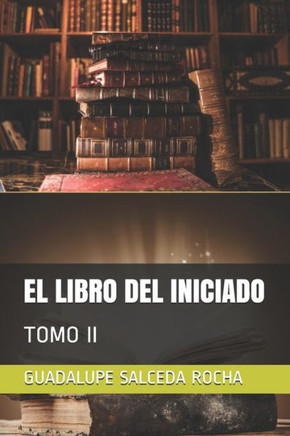 El Libro del Iniciado: Tomo II