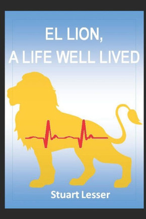 El Lion, A Life Well Lived