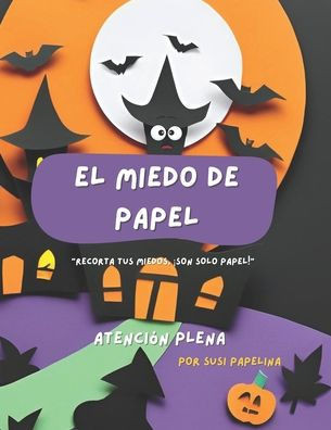 El miedo de papel: ""Recorta tus miedos, ¡son solo papel!""