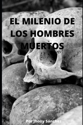 El milenio de los hombres muertos