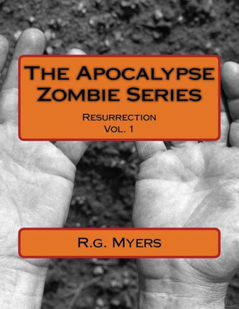 The Apocalypse Zombie Series : Resurrection