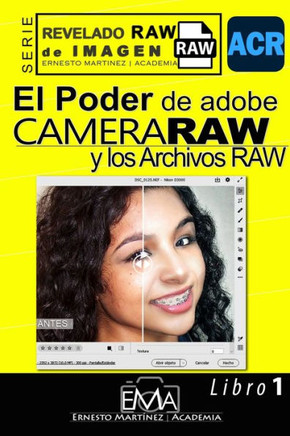 El Poder de Camera Raw y los Archivo RAW.: La gran superioridad de los archivos RAW