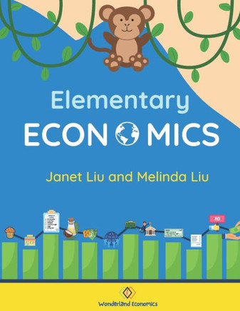Elementary Economics: Economics, Finance, and Business Concepts for K-8 Students