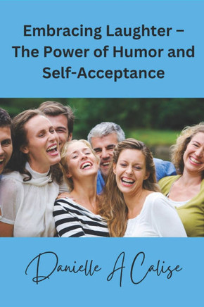 Embracing Laughter - The Power of Humor and Self-Acceptance
