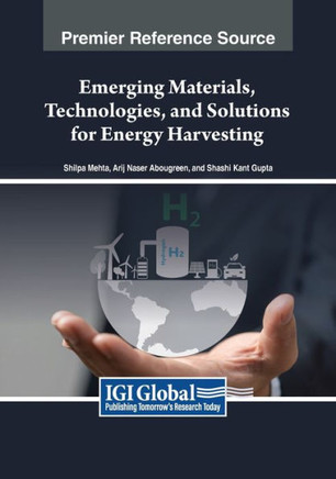 Emerging Materials, Technologies, and Solutions for Energy Harvesting Emerging Materials, Technologies, and Solutions for Energy Harvesting