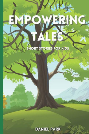Empowering Tales: Inspiring Short Stories For Kids