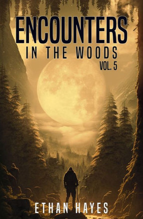 Encounters in the Woods: Volume 5