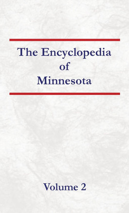 Encyclopedia of Minnesota - Volume 2