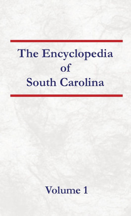 Encyclopedia of South Carolina Volume 1