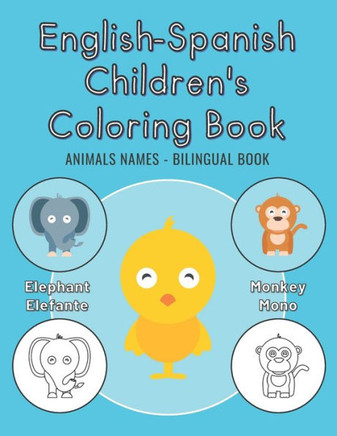 English-Spanish Children's Coloring Book - Animals Names - Bilingual Book: Libro de colorear para niños inglés-español - Nombres de Animales - Libro B