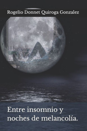 Entre insomnio y noches de melancolía.