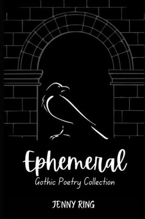 Ephemeral: Gothic Poetry Collection