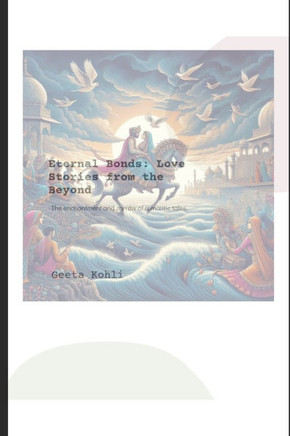 Eternal Bonds: Love Stories from the Beyond