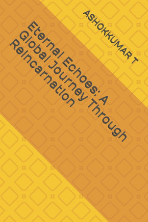 Eternal Echoes: A Global Journey Through Reincarnation