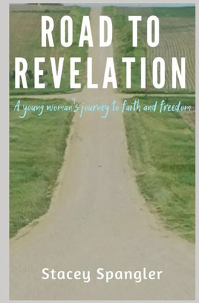 Road To Revelation : A Young Woman'S Journey To Faith And Freedom